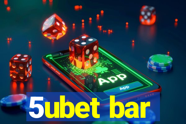 5ubet bar